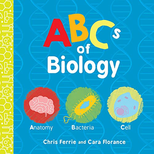 ABCs of Biology by Chris Ferrie, Cara Florance, 9781492671145