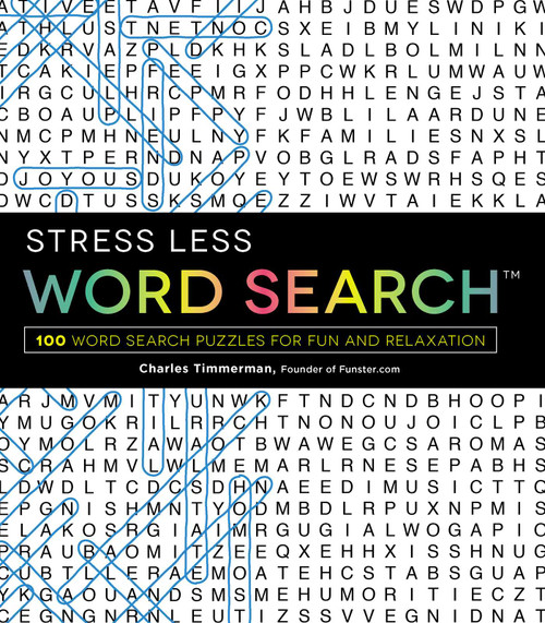 Stress Less Word Search (100 Word Search Puzzles for Fun and Relaxation) by Charles Timmerman, 9781440599026