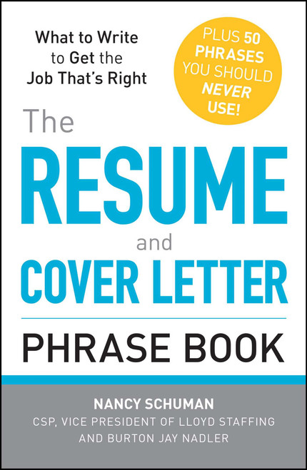 The Resume and Cover Letter Phrase Book (What to Write to Get the Job That's Right) by Nancy Schuman, Burton Jay Nadler, 9781440509810