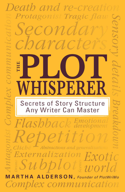 The Plot Whisperer (Secrets of Story Structure Any Writer Can Master) by Martha Alderson, 9781440525889