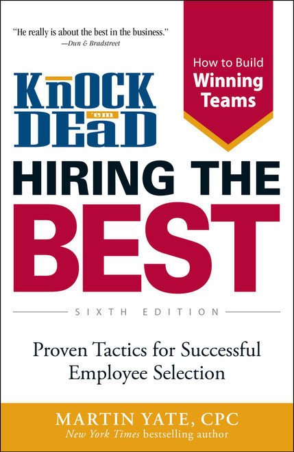 Knock 'em Dead Hiring the Best (Proven Tactics for Successful Employee Selection) by Martin Yate, 9781440562709
