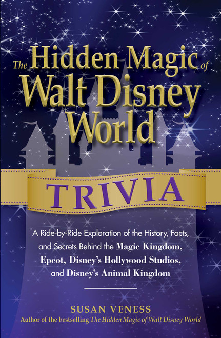 The Hidden Magic of Walt Disney World Trivia by Susan Veness, 9781440568947
