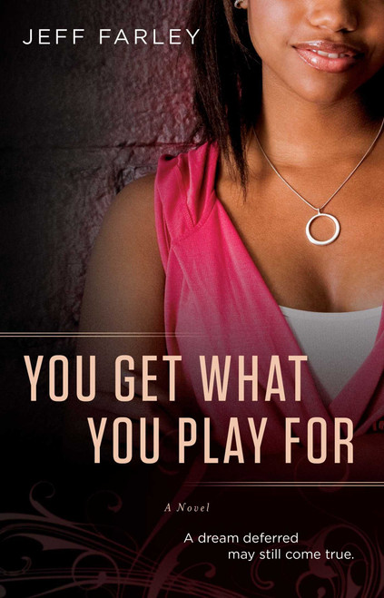 You Get What You Play For (A Novel) by Jeff Farley, 9781451674286