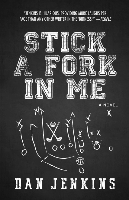 Stick a Fork in Me (A Novel) - 9781507201473 by Dan Jenkins, 9781507201473