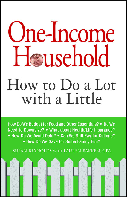 One-Income Household (How to Do a Lot with a Little) by Susan Reynolds, Lauren Bakken, 9781605501338