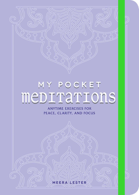 My Pocket Meditations (Anytime Exercises for Peace, Clarity, and Focus) by Meera Lester, 9781507203415