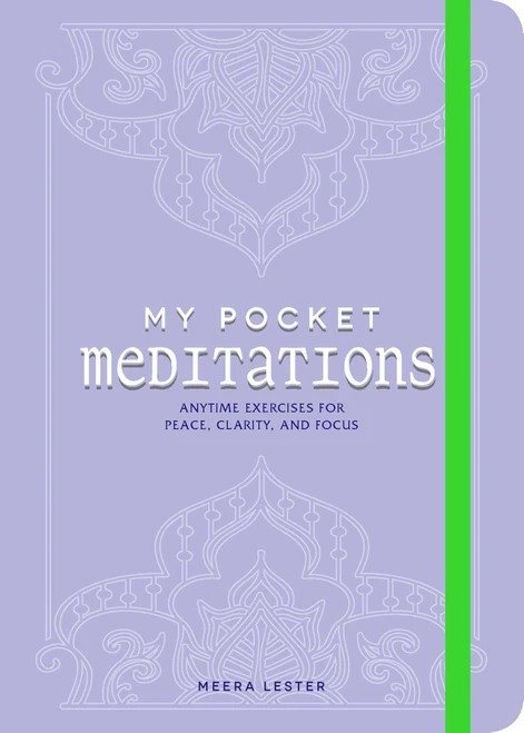 My Pocket Meditations (Anytime Exercises for Peace, Clarity, and Focus) by Meera Lester, 9781507203415