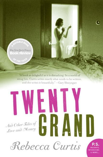 Twenty Grand (And Other Tales of Love and Money) by Rebecca Curtis, 9780061173097