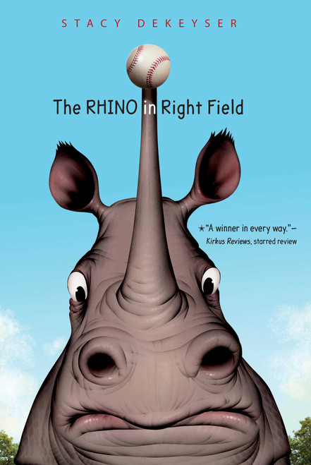 The Rhino in Right Field by Stacy DeKeyser, 9781534406261