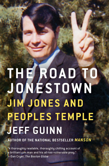The Road to Jonestown (Jim Jones and Peoples Temple) by Jeff Guinn, 9781476763835