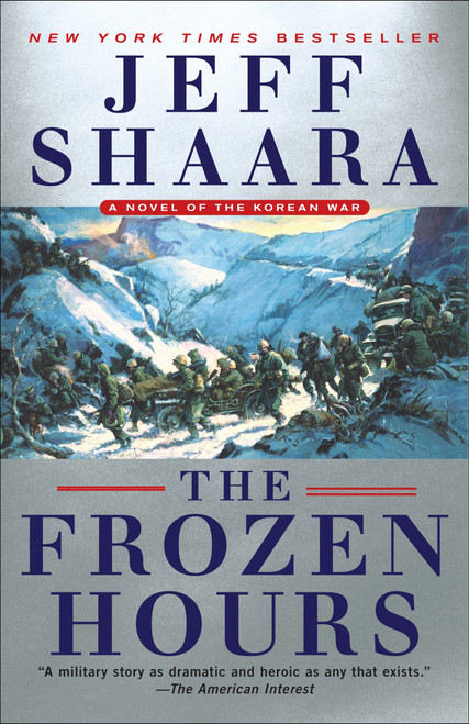 The Frozen Hours (A Novel of the Korean War) - 9780345549242 by Jeff Shaara, 9780345549242