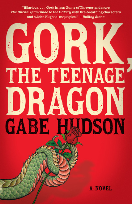 Gork, the Teenage Dragon (A Novel) - 9780375713415 by Gabe Hudson, 9780375713415