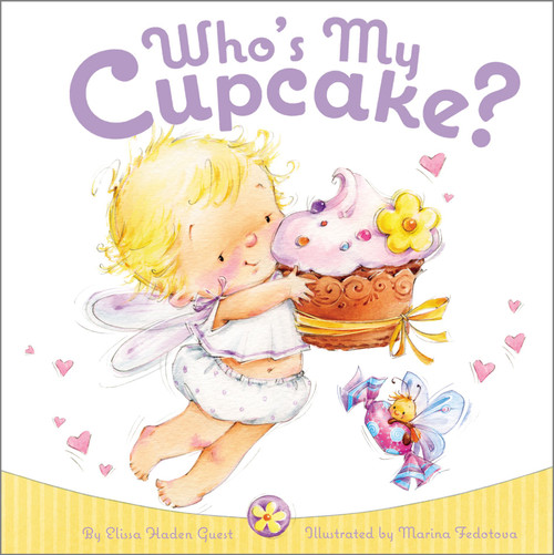 Who's My Cupcake? by Elissa Haden Guest, Marina Fedotova, 9781442420519