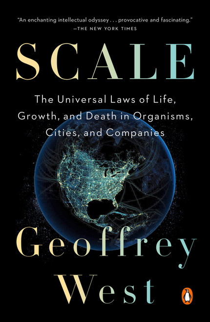 Scale (The Universal Laws of Life, Growth, and Death in Organisms, Cities, and Companies) by Geoffrey West, 9780143110903
