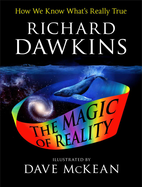 The Illustrated Magic of Reality (How We Know What's Really True) by Richard Dawkins, Dave McKean, 9781451690217
