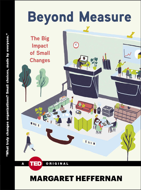 Beyond Measure (The Big Impact of Small Changes) by Margaret Heffernan, 9781476784908