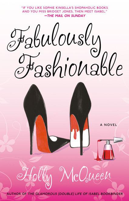 Fabulously Fashionable (A Novel) by Holly McQueen, 9781439137963