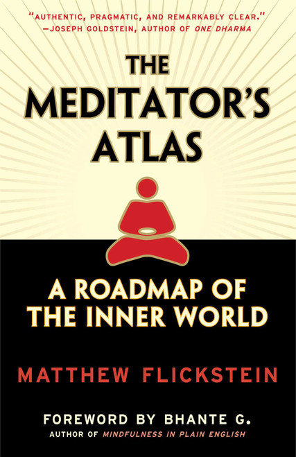The Meditator's Atlas (A Roadmap to the Inner World) by Matthew Flickstein, Henepola Gunaratana, 9780861713370