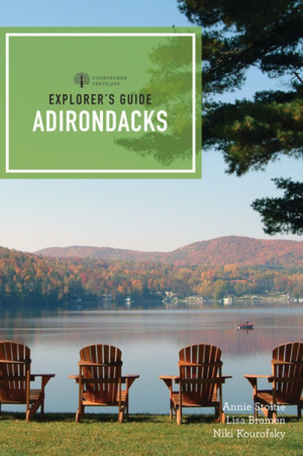 Explorer's Guide Adirondacks by Annie Stoltie, Lisa Bramen French, Niki Kourofsky, 9781682681084
