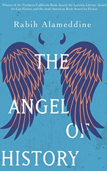 The Angel of History (A Novel) - 9780802127198 by Rabih Alameddine, Rabih Alameddine, Rabih Alameddine, Rabih Alameddine, Rabih Alameddine, Rabih Alameddine