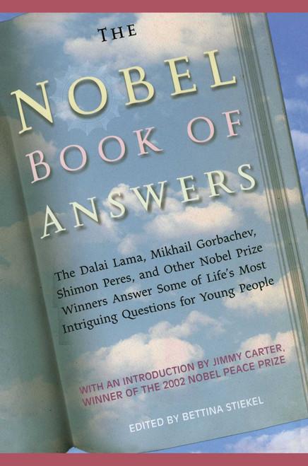 The Nobel Book of Answers (The Dalai Lama, Mikhail Gorbachev, Shimon Peres, a) by Various, Bettina Stiekel, Jimmy Carter, 9781442421936