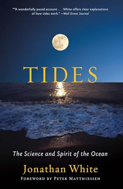 Tides (The Science and Spirit of the Ocean) - 9781595348517 by Jonathan White, Peter Matthiessen, 9781595348517