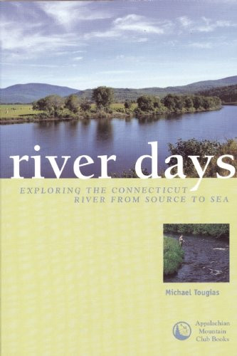 River Days: Exploring the Connecticut River from Source to Sea by Michael Tougias, 9780978576660