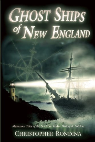Ghost Ships of New England by Christopher Rondina, 9780978576684