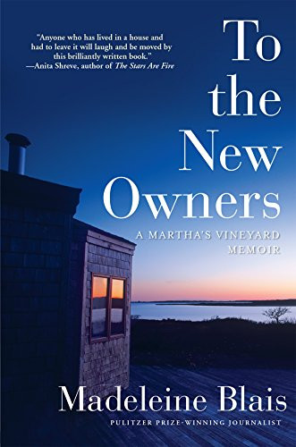 To the New Owners (A Martha's Vineyard Memoir) by Madeleine Blais, 9780802127877