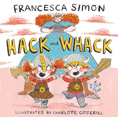 Hack and Whack by Francesca Simon, Charlotte Cotterill, 9780571328710