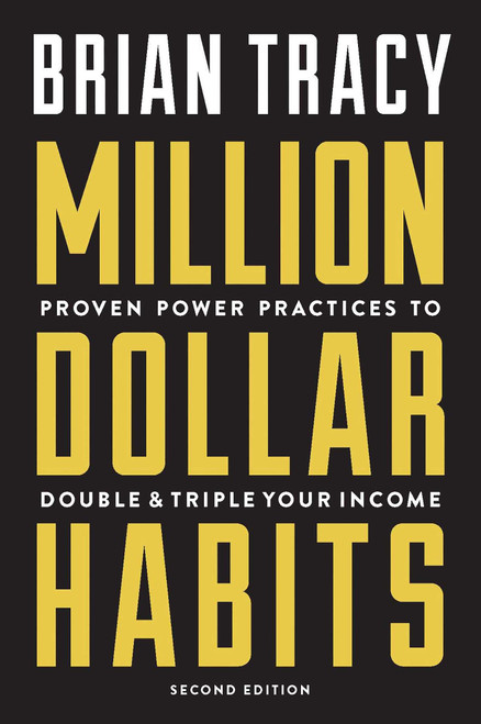 Million Dollar Habits (Proven Power Practices to Double and Triple Your Income) by Brian Tracy, 9781599186146