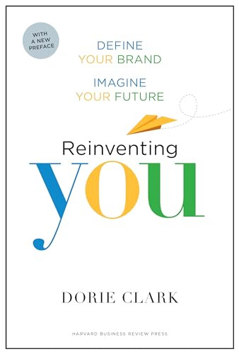 Reinventing You, With a New Preface (Define Your Brand, Imagine Your Future) by Dorie Clark, 9781633693883