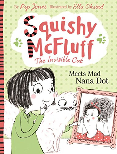 Squishy McFluff Meets Mad Nana Dot! by Pip Jones, Ella Okstad, 9780571302543