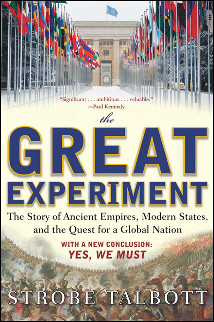 The Great Experiment (The Story of Ancient Empires, Modern States, and the Quest for a Global Nation) by Strobe Talbott, 9780743294096