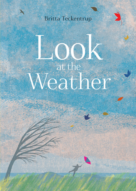 Look at the Weather by Britta Teckentrup, Shelley Tanaka, 9781771472869