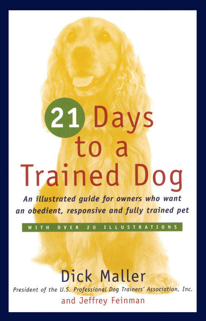 Twenty One Days to a Trained Dog by Dick Maller, 9780671251932