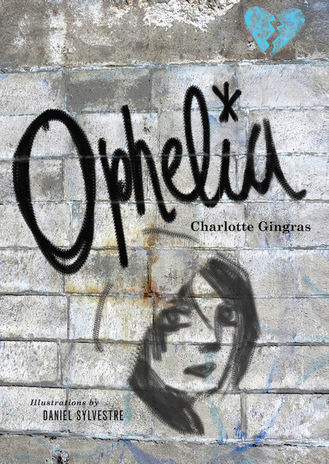 Ophelia - 9781773060996 by Charlotte Gingras, Daniel Sylvestre, Christelle Morelli, Susan Ouriou, 9781773060996