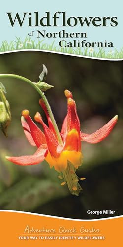 Wildflowers of Northern California (Your Way to Easily Identify Wildflowers) by George Oxford Miller, 9781591937531