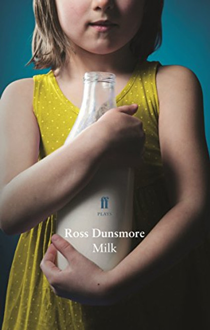 Milk - 9780571334223 by Ross Dunsmore, 9780571334223