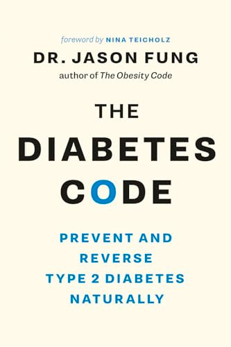 The Diabetes Code (Prevent and Reverse Type 2 Diabetes Naturally) by Dr. Jason Fung, Nina Teicholz, 9781771642651