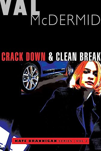 Crack Down and Clean Break (Kate Brannigan Mysteries #3 and #4) by Val McDermid, 9780802128300