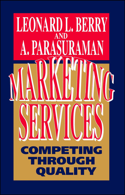 Marketing Services (Competing Through Quality) by Leonard L. Berry, 9780743267410
