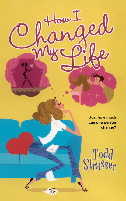 How I Changed My Life by Todd Strasser, 9781442451414
