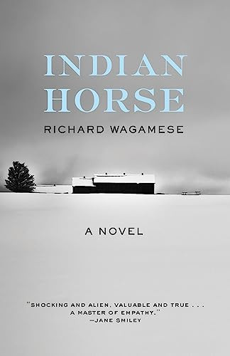 Indian Horse (A Novel) by Richard Wagamese, 9781571311306