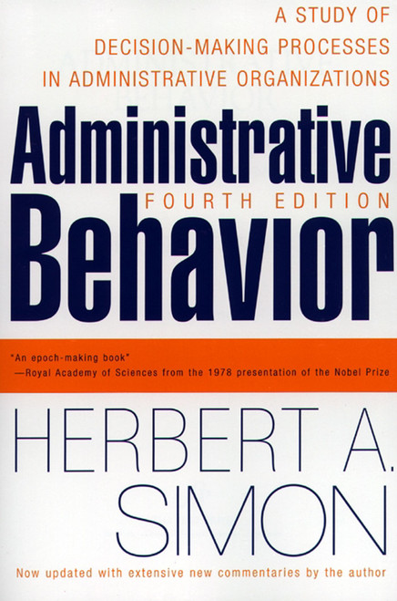 Administrative Behavior, 4th Edition by Herbert A. Simon, 9780684835822