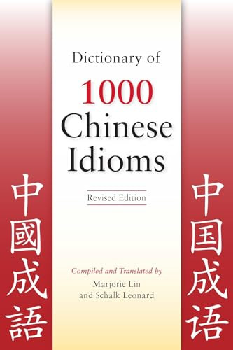 Dictionary of 1000 Chinese Idioms, Revised Edition by Marjorie Lin, Schalk Leonard, 9780781812788