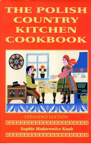 Polish Country Kitchen Cookbook (Expanded) by Sophie Hodorowicz Knab, 9780781812948
