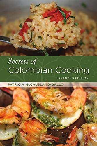 Secrets of Colombian Cooking, Expanded Edition by Patricia McCausland-Gallo, 9780781812894