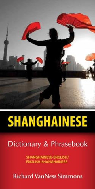Shanghainese-English/English-Shanghainese Dictionary & Phrasebook by Richard VanNess Simmons, 9780781812610