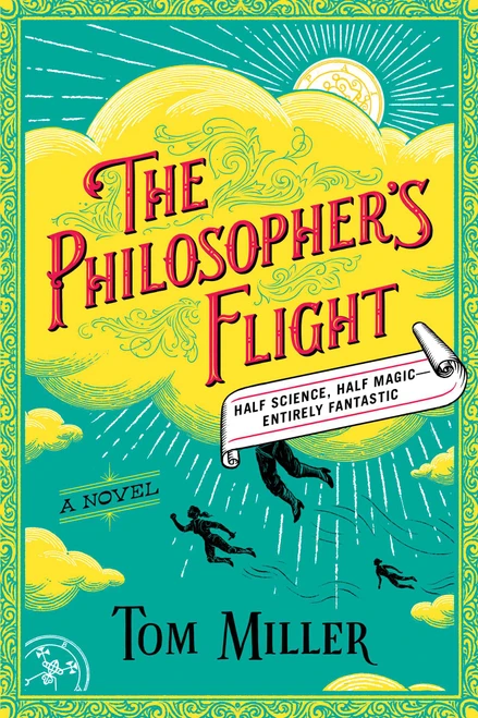 The Philosopher's Flight (A Novel) - 9781501191817 by Tom Miller, 9781501191817